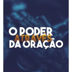 O Poder Através Da Oração | E. M. Bounds | Batista Regular